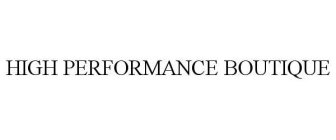 HIGH PERFORMANCE BOUTIQUE