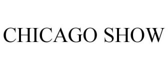 CHICAGO SHOW