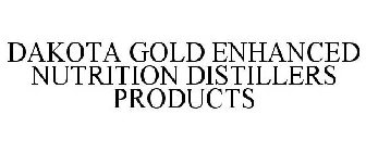 DAKOTA GOLD ENHANCED NUTRITION DISTILLERS PRODUCTS