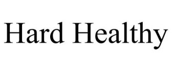 HARD HEALTHY