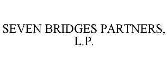 SEVEN BRIDGES PARTNERS, L.P.