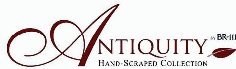 ANTIQUITY HAND-SCRAPED COLLECTION BY BR-111