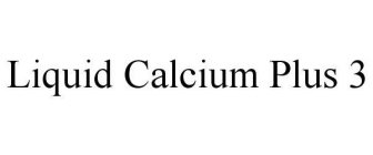 LIQUID CALCIUM PLUS 3