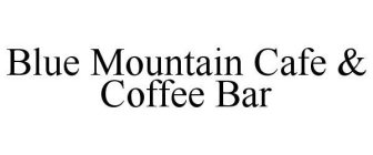 BLUE MOUNTAIN CAFE & COFFEE BAR