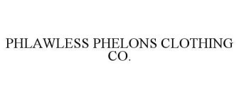 PHLAWLESS PHELONS CLOTHING CO.