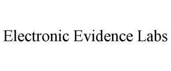 ELECTRONIC EVIDENCE LABS