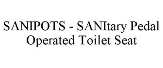 SANIPOTS - SANITARY PEDAL OPERATED TOILET SEAT