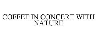 COFFEE IN CONCERT WITH NATURE