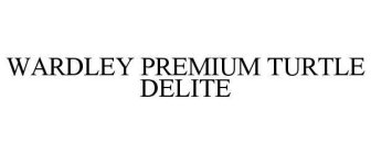 WARDLEY PREMIUM TURTLE DELITE