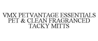 VMX PETVANTAGE ESSENTIALS PET & CLEAN FRAGRANCED TACKY MITTS
