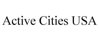 ACTIVE CITIES USA