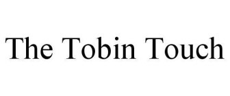 THE TOBIN TOUCH