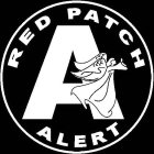 RED PATCH ALERT A