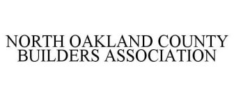 NORTH OAKLAND COUNTY BUILDERS ASSOCIATION