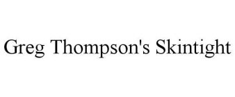 GREG THOMPSON'S SKINTIGHT