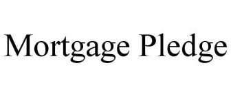 MORTGAGE PLEDGE