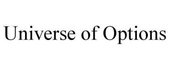 UNIVERSE OF OPTIONS
