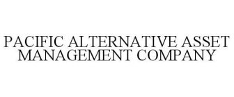 PACIFIC ALTERNATIVE ASSET MANAGEMENT COMPANY