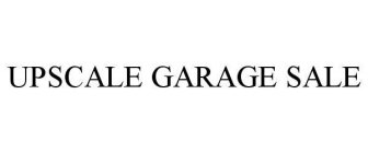 UPSCALE GARAGE SALE