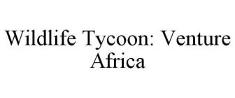 WILDLIFE TYCOON: VENTURE AFRICA