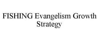 FISHING EVANGELISM GROWTH STRATEGY
