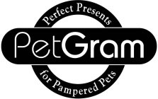 PETGRAM PERFECT PRESENTS FOR PAMPERED PETS