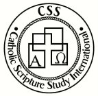 A CSS CATHOLIC SCRIPTURE STUDY INTERNATIONAL