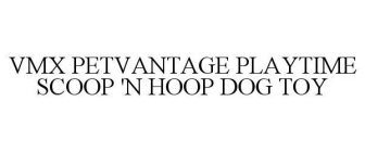 VMX PETVANTAGE PLAYTIME SCOOP 'N HOOP DOG TOY