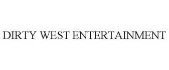 DIRTY WEST ENTERTAINMENT