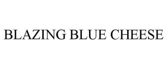 BLAZING BLUE CHEESE