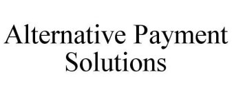ALTERNATIVE PAYMENT SOLUTIONS