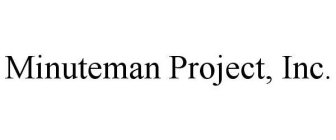 MINUTEMAN PROJECT, INC.