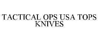 TACTICAL OPS USA TOPS KNIVES