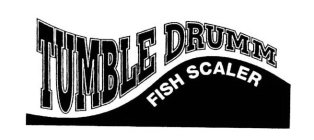TUMBLE DRUMM FISH SCALER