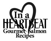 IN A HEARTBEAT GOURMET SALMON RECIPES