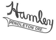 HAMLEY PENDLETON ORE.