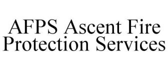 AFPS ASCENT FIRE PROTECTION SERVICES