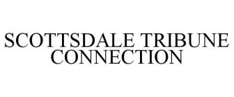 SCOTTSDALE TRIBUNE CONNECTION