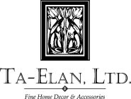 TA-ELAN, LTD. FINE HOME DECOR & ACCESSORIES