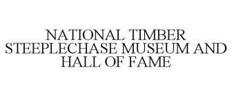 NATIONAL TIMBER STEEPLECHASE MUSEUM AND HALL OF FAME