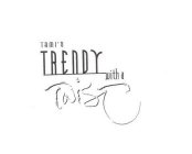 TAMI'S TRENDY WITH A TWIST