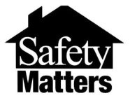 SAFETY MATTERS