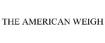 THE AMERICAN WEIGH