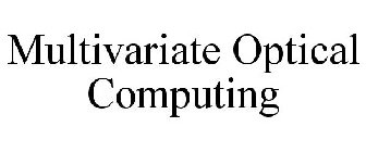 MULTIVARIATE OPTICAL COMPUTING