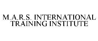 M.A.R.S. INTERNATIONAL TRAINING INSTITUTE