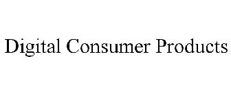 DIGITAL CONSUMER PRODUCTS