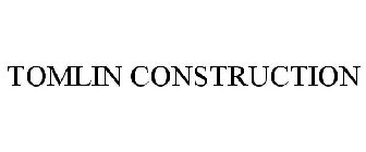 TOMLIN CONSTRUCTION