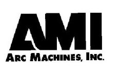 AMI ARC MACHINES, INC.