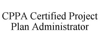 CPPA CERTIFIED PROJECT PLAN ADMINISTRATOR