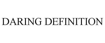 DARING DEFINITION